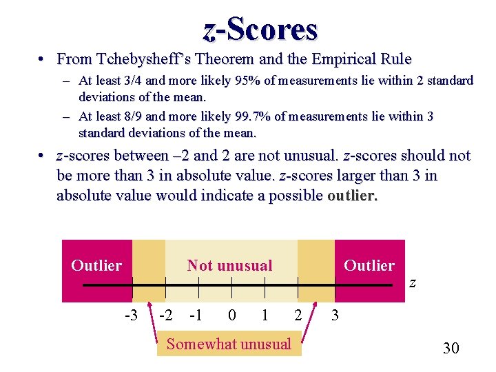 z-Scores • From Tchebysheff’s Theorem and the Empirical Rule – At least 3/4 and