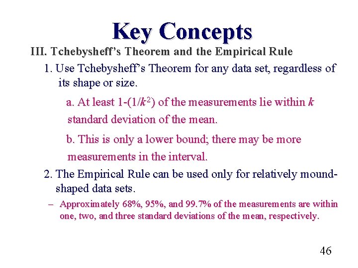 Key Concepts III. Tchebysheff’s Theorem and the Empirical Rule 1. Use Tchebysheff’s Theorem for
