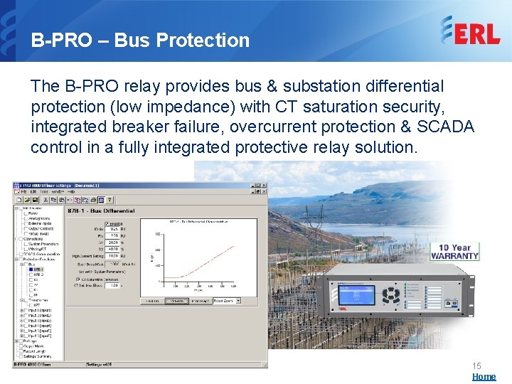 B-PRO – Bus Protection The B-PRO relay provides bus & substation differential protection (low