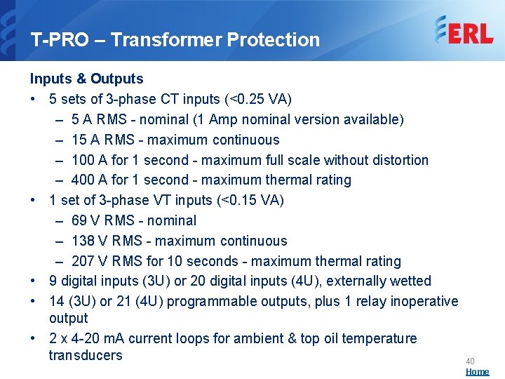 T-PRO – Transformer Protection Inputs & Outputs • 5 sets of 3 -phase CT