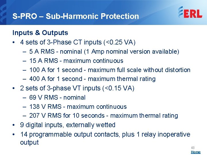 S-PRO – Sub-Harmonic Protection Inputs & Outputs • 4 sets of 3 -Phase CT