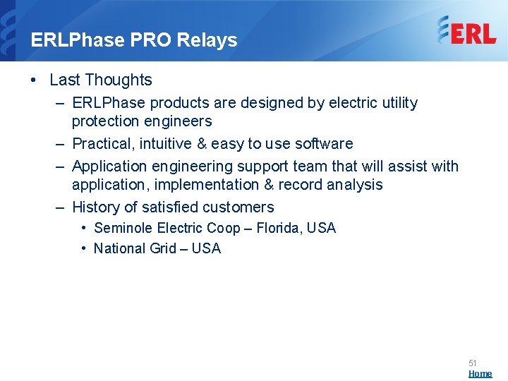 ERLPhase PRO Relays • Last Thoughts – ERLPhase products are designed by electric utility