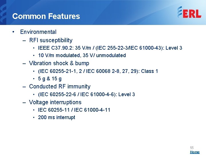 Common Features • Environmental – RFI susceptibility • IEEE C 37. 90. 2: 35