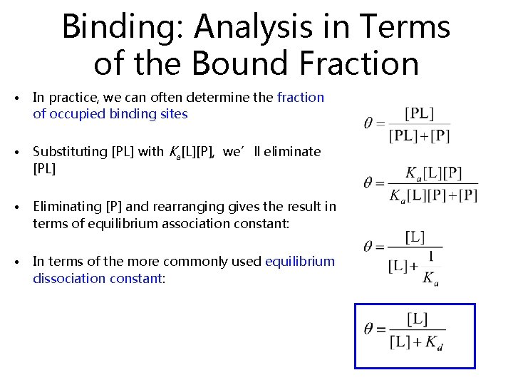 Binding: Analysis in Terms of the Bound Fraction • In practice, we can often