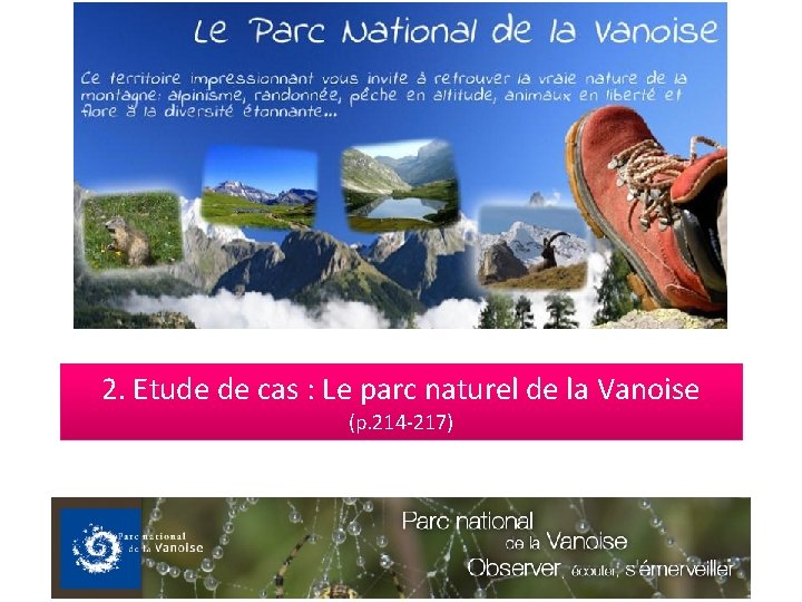 2. Etude de cas : Le parc naturel de la Vanoise (p. 214 -217)