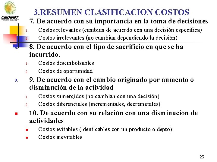 3. RESUMEN CLASIFICACION COSTOS 7. De acuerdo con su importancia en la toma de
