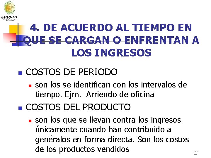 4. DE ACUERDO AL TIEMPO EN QUE SE CARGAN O ENFRENTAN A LOS INGRESOS