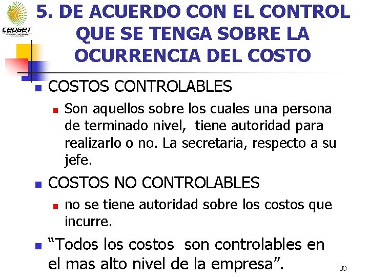 5. DE ACUERDO CON EL CONTROL QUE SE TENGA SOBRE LA OCURRENCIA DEL COSTO