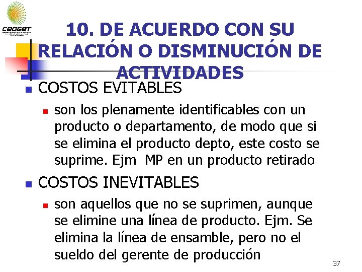 10. DE ACUERDO CON SU RELACIÓN O DISMINUCIÓN DE ACTIVIDADES n COSTOS EVITABLES n