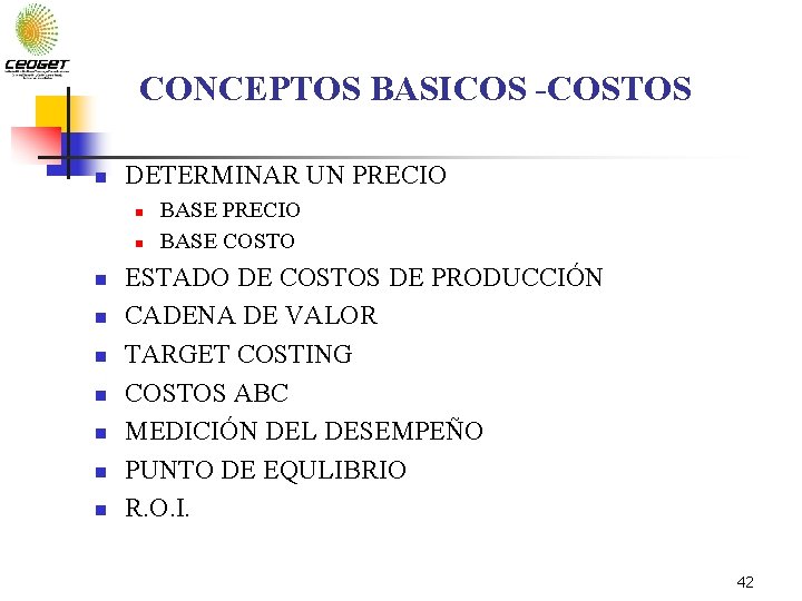 CONCEPTOS BASICOS -COSTOS n DETERMINAR UN PRECIO n n n n n BASE PRECIO