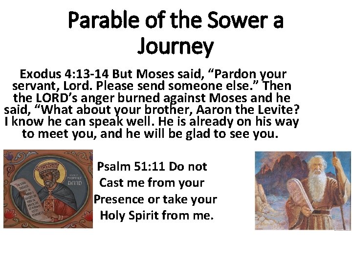 Parable of the Sower a Journey Exodus 4: 13 -14 But Moses said, “Pardon