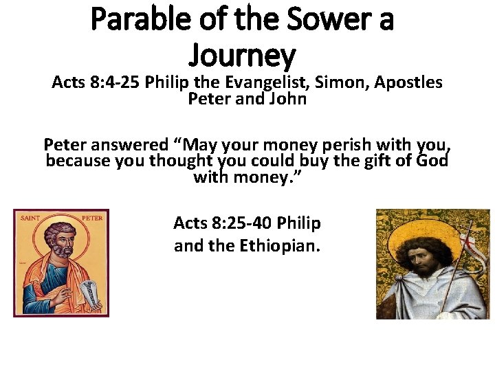 Parable of the Sower a Journey Acts 8: 4 -25 Philip the Evangelist, Simon,