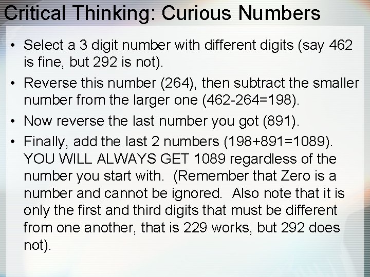 Critical Thinking: Curious Numbers • Select a 3 digit number with different digits (say