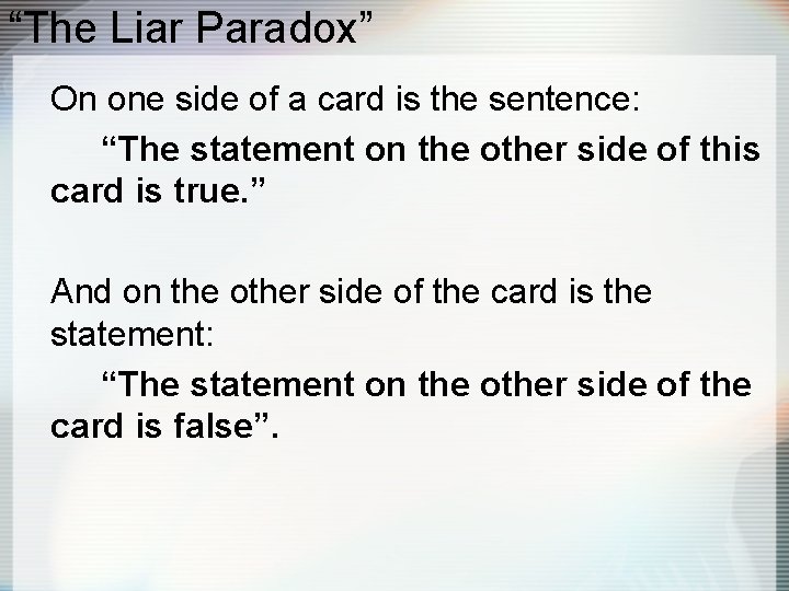 “The Liar Paradox” On one side of a card is the sentence: “The statement