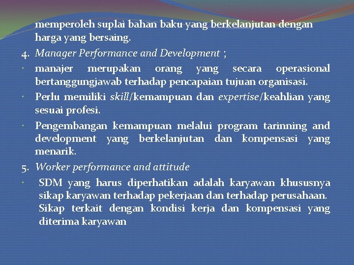 4. 5. memperoleh suplai bahan baku yang berkelanjutan dengan harga yang bersaing. Manager Performance