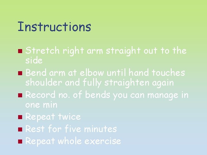 Instructions Stretch right arm straight out to the side n Bend arm at elbow