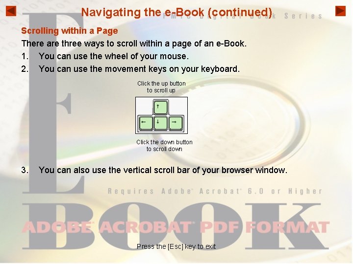 Navigating the e-Book (continued) Scrolling within a Page There are three ways to scroll