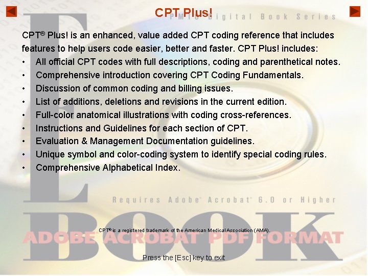 CPT Plus! CPT® Plus! is an enhanced, value added CPT coding reference that includes