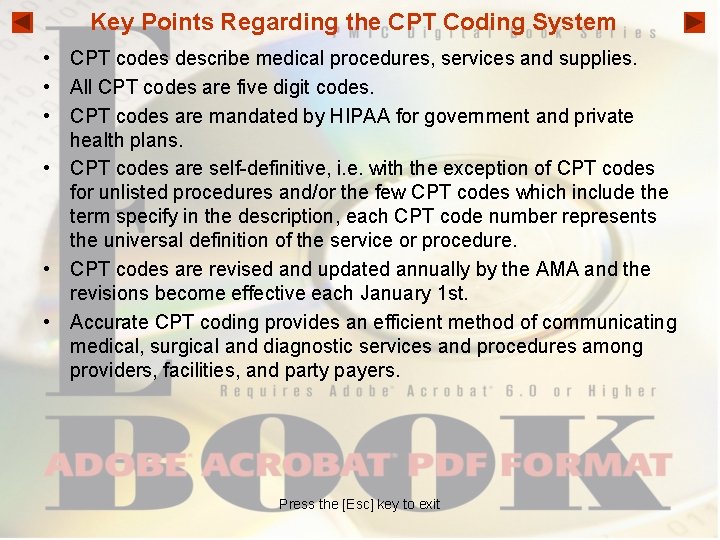 Key Points Regarding the CPT Coding System • CPT codes describe medical procedures, services