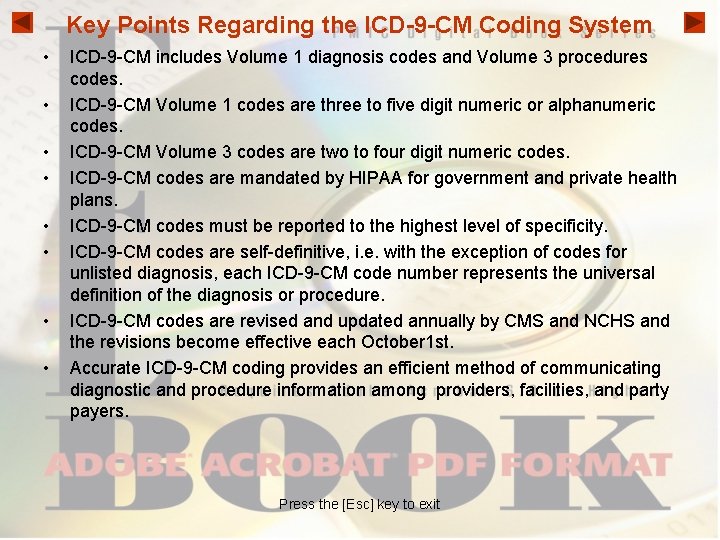 Key Points Regarding the ICD-9 -CM Coding System • • ICD-9 -CM includes Volume