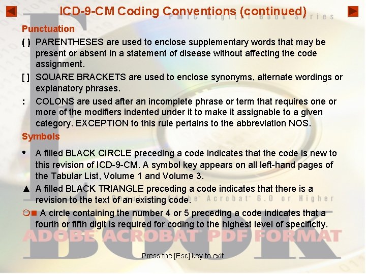 ICD-9 -CM Coding Conventions (continued) Punctuation ( ) PARENTHESES are used to enclose supplementary