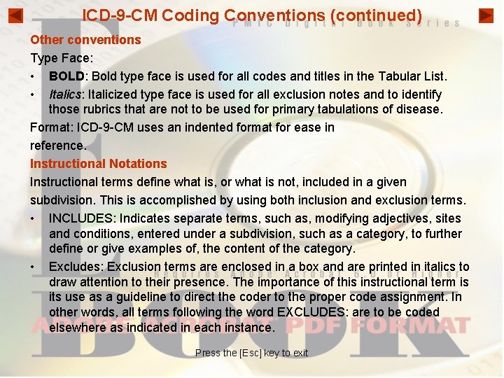 ICD-9 -CM Coding Conventions (continued) Other conventions Type Face: • BOLD: Bold type face