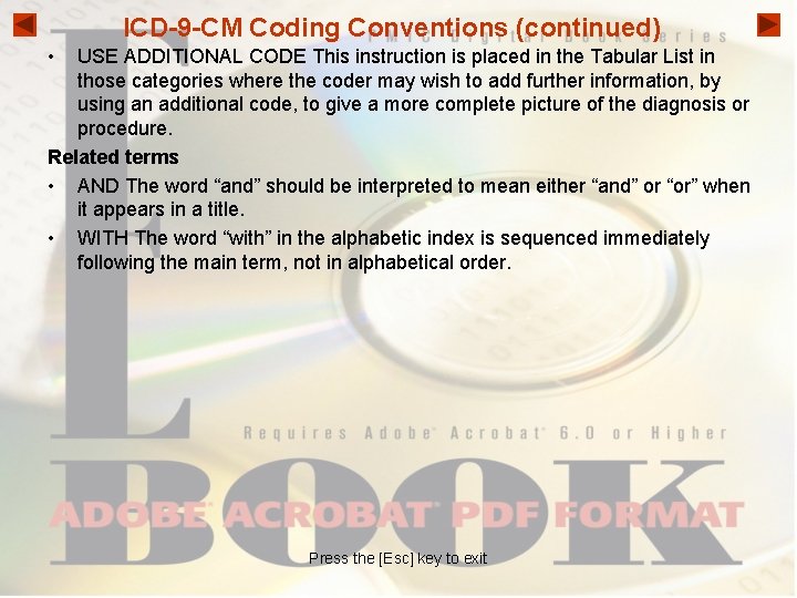ICD-9 -CM Coding Conventions (continued) • USE ADDITIONAL CODE This instruction is placed in