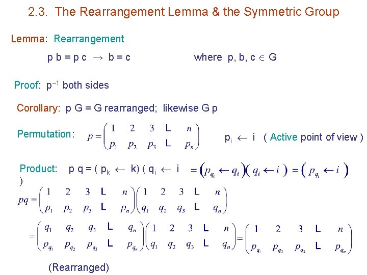 2. 3. The Rearrangement Lemma & the Symmetric Group Lemma: Rearrangement pb=pc → b=c