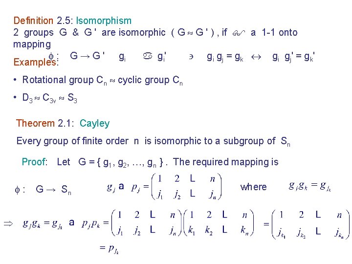 Definition 2. 5: Isomorphism 2 groups G & G ' are isomorphic ( G