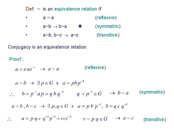 Def: ~ is an equivalence relation if • a~a • a~b b~a • a~b,