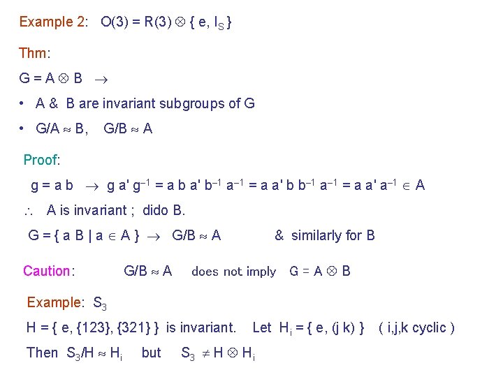 Example 2: O(3) = R(3) { e, IS } Thm: G=A B • A