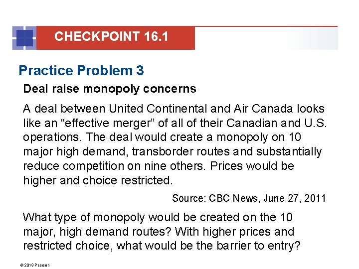 CHECKPOINT 16. 1 Practice Problem 3 Deal raise monopoly concerns A deal between United