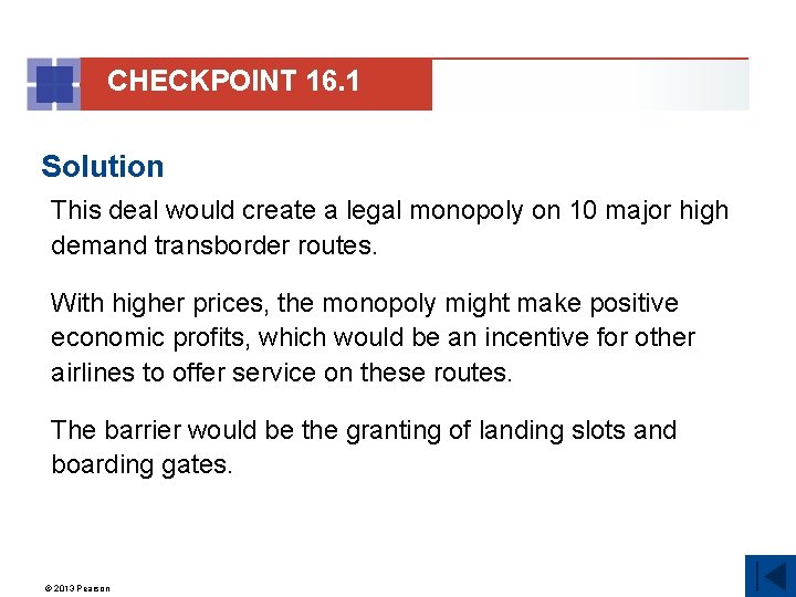 CHECKPOINT 16. 1 Solution This deal would create a legal monopoly on 10 major