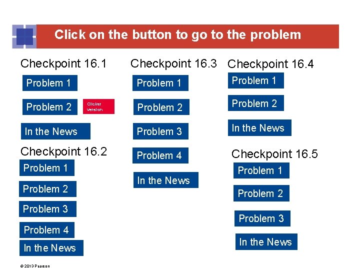 Click on the button to go to the problem Checkpoint 16. 1 Problem 2