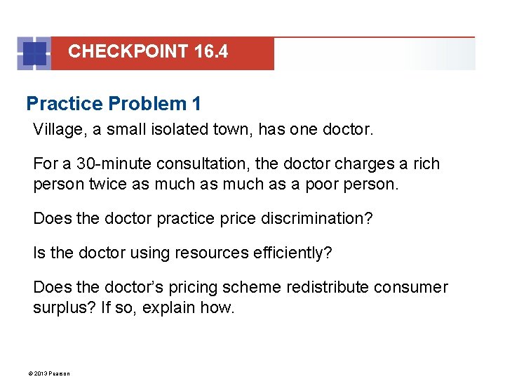 CHECKPOINT 16. 4 Practice Problem 1 Village, a small isolated town, has one doctor.
