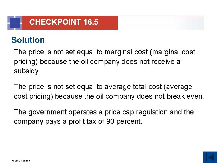 CHECKPOINT 16. 5 Solution The price is not set equal to marginal cost (marginal