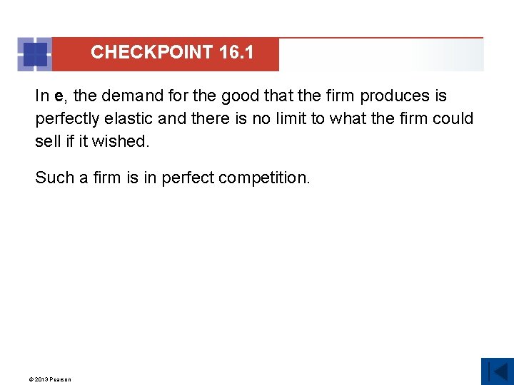 CHECKPOINT 16. 1 In e, the demand for the good that the firm produces