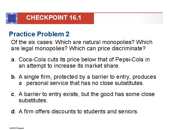 CHECKPOINT 16. 1 Practice Problem 2 Of the six cases: Which are natural monopolies?