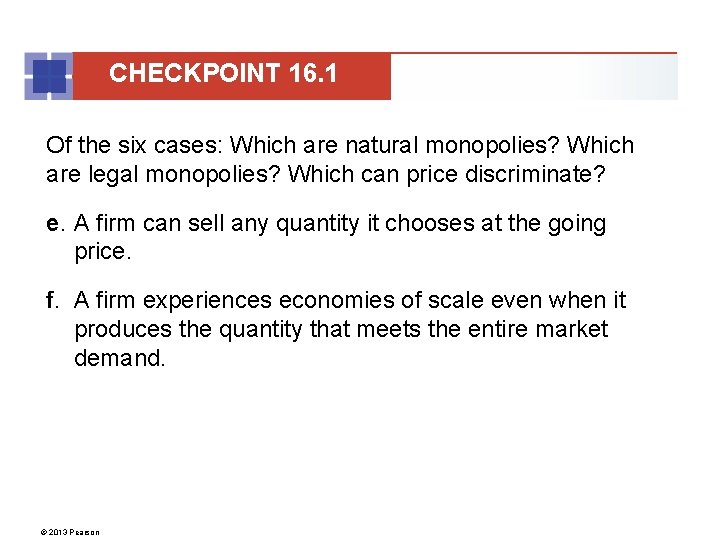 CHECKPOINT 16. 1 Of the six cases: Which are natural monopolies? Which are legal