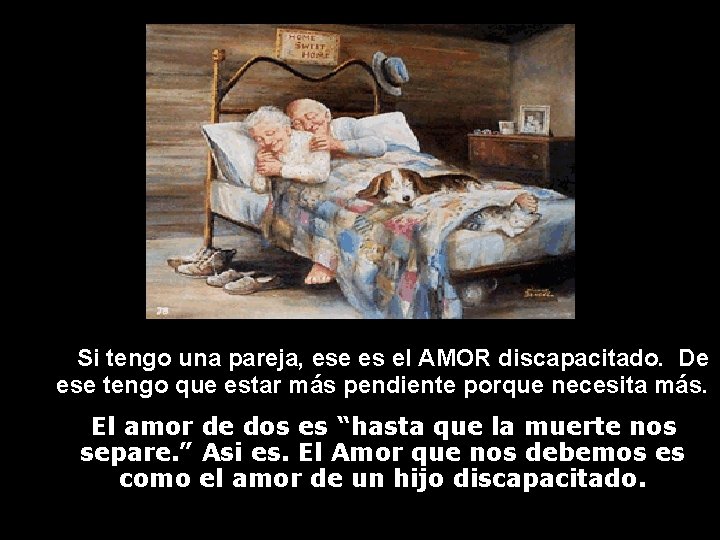 Si tengo una pareja, ese es el AMOR discapacitado. De ese tengo que estar