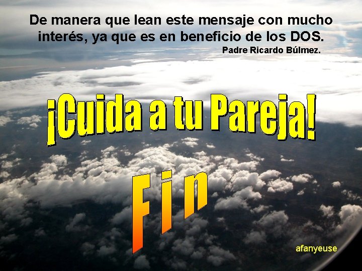 De manera que lean este mensaje con mucho interés, ya que es en beneficio