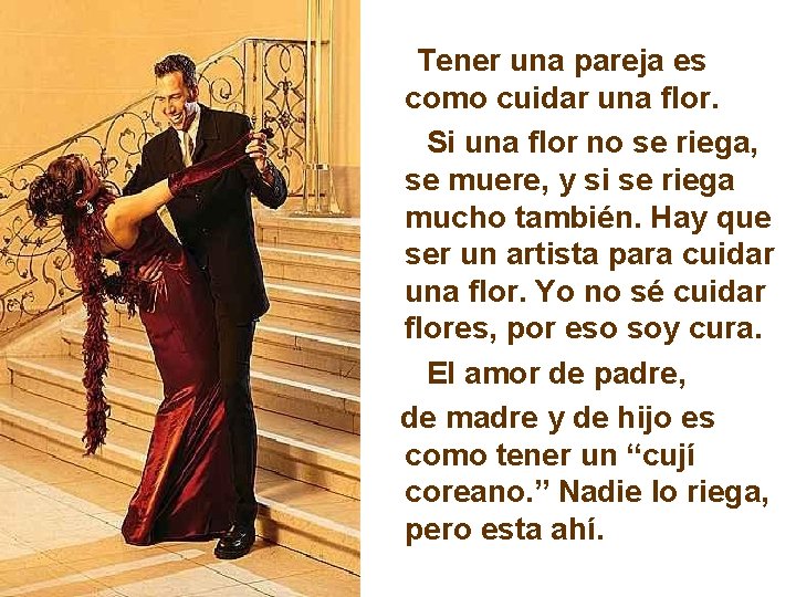Tener una pareja es como cuidar una flor. Si una flor no se riega,