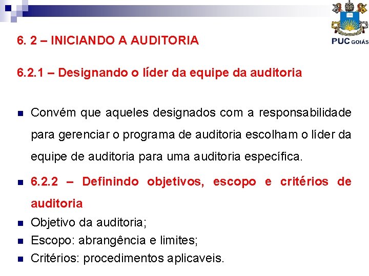 6. 2 – INICIANDO A AUDITORIA 6. 2. 1 – Designando o líder da