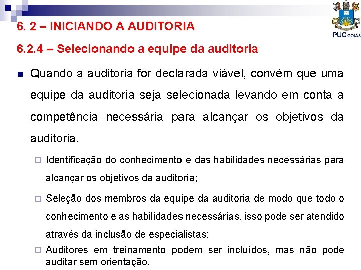 6. 2 – INICIANDO A AUDITORIA 6. 2. 4 – Selecionando a equipe da