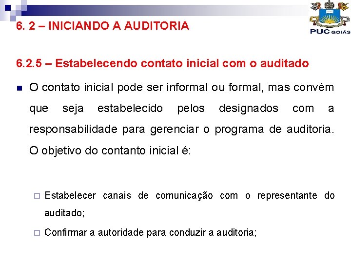 6. 2 – INICIANDO A AUDITORIA 6. 2. 5 – Estabelecendo contato inicial com