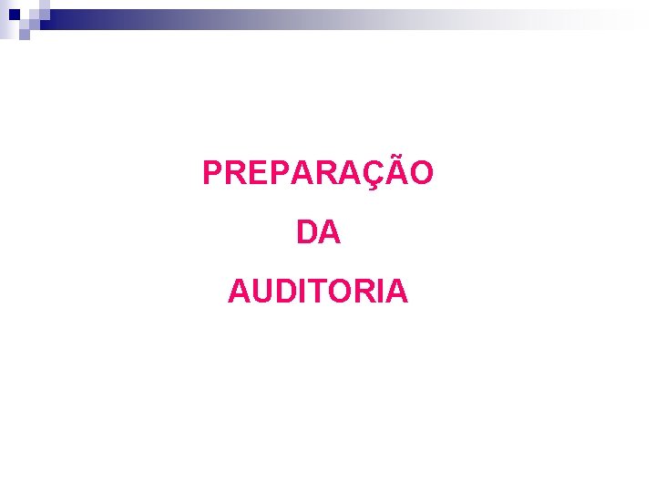 PREPARAÇÃO DA AUDITORIA 