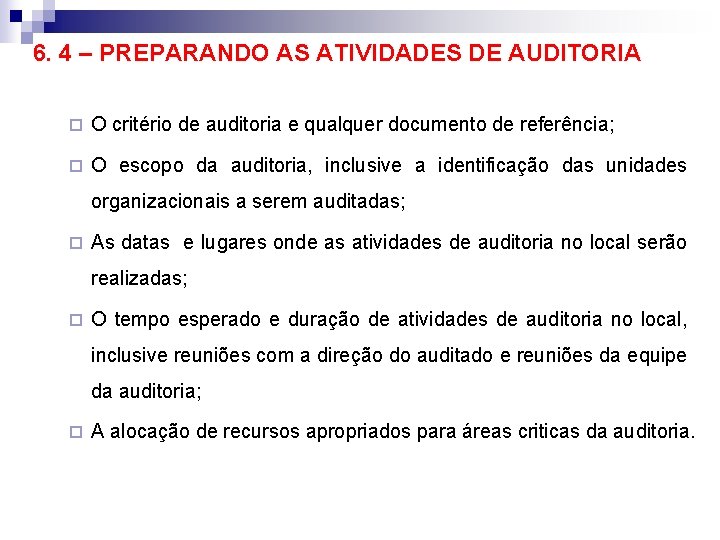 6. 4 – PREPARANDO AS ATIVIDADES DE AUDITORIA ¨ O critério de auditoria e