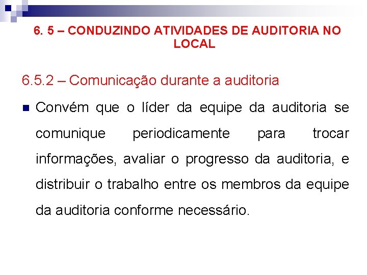 6. 5 – CONDUZINDO ATIVIDADES DE AUDITORIA NO LOCAL 6. 5. 2 – Comunicação