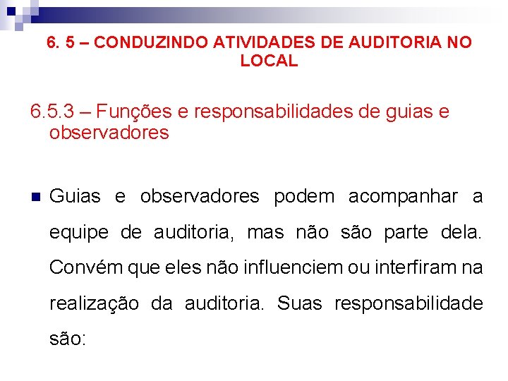 6. 5 – CONDUZINDO ATIVIDADES DE AUDITORIA NO LOCAL 6. 5. 3 – Funções