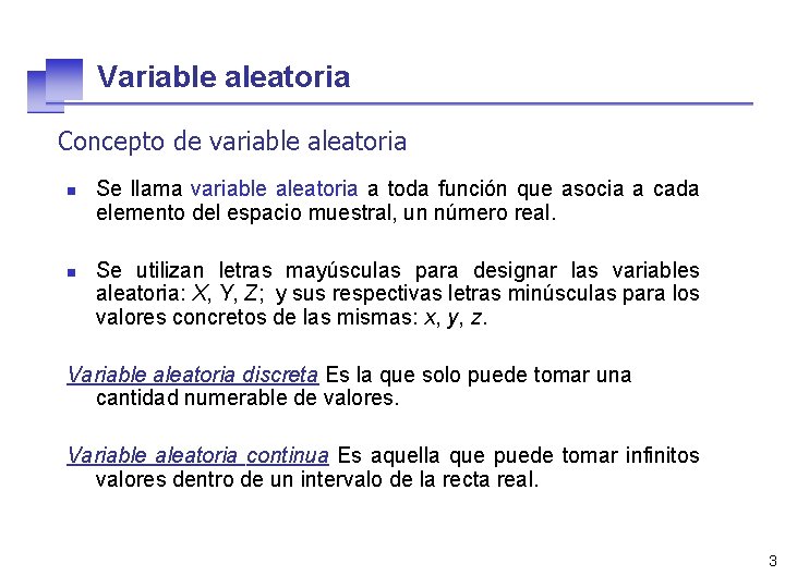Variable aleatoria Concepto de variable aleatoria n n Se llama variable aleatoria a toda